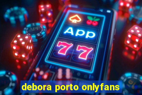 debora porto onlyfans